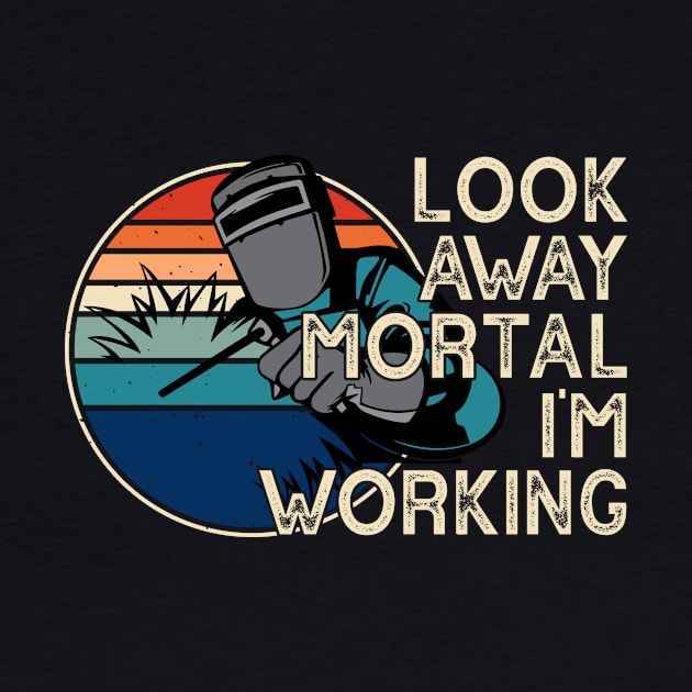 Look Away Mortal I'm Working T Shirt For Women Men by Xamgi